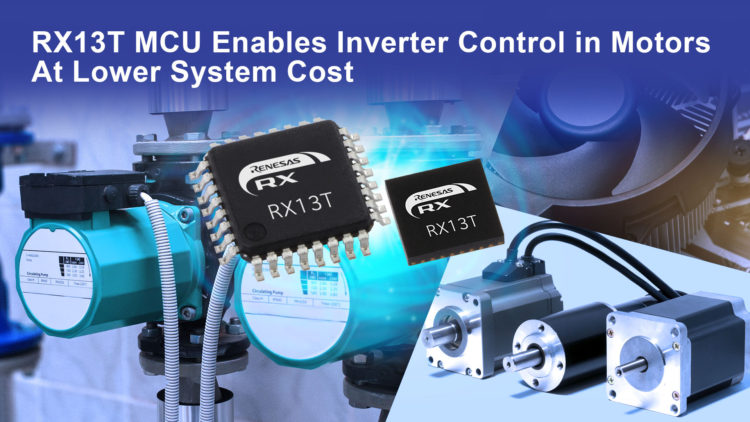 Renesas RX13T 32-Bit MCU Enables Inverter Control