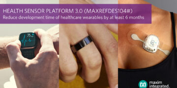 Maxim Integrated’s Health Sensor Platform 3.0