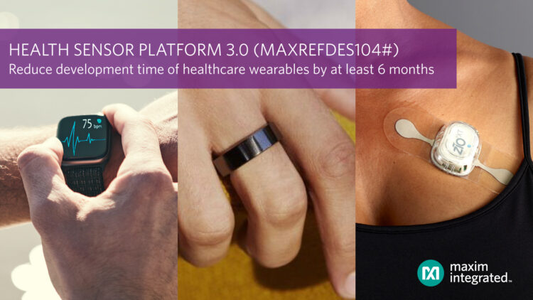 Maxim Integrated’s Health Sensor Platform 3.0