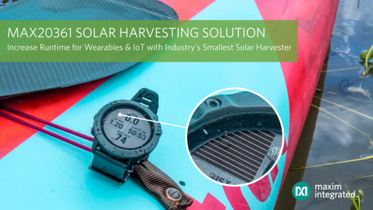 Industry’s Smallest Solar Harvesting Solution by Maxim Integrated