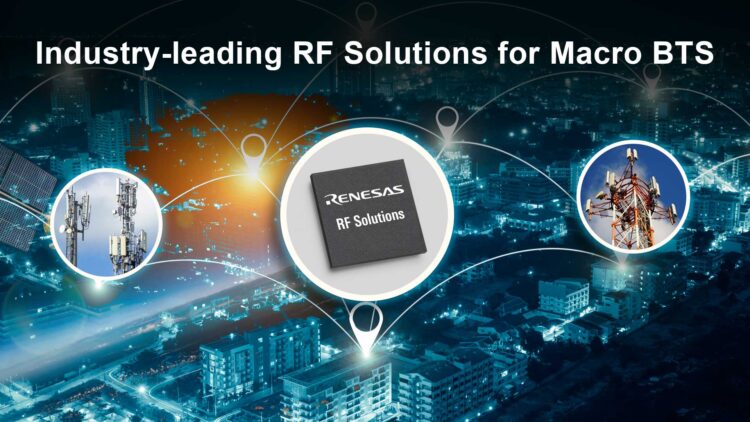 Renesas Expands RF Portfolio to Cover Complete Signal Chain for Macro Base Stations