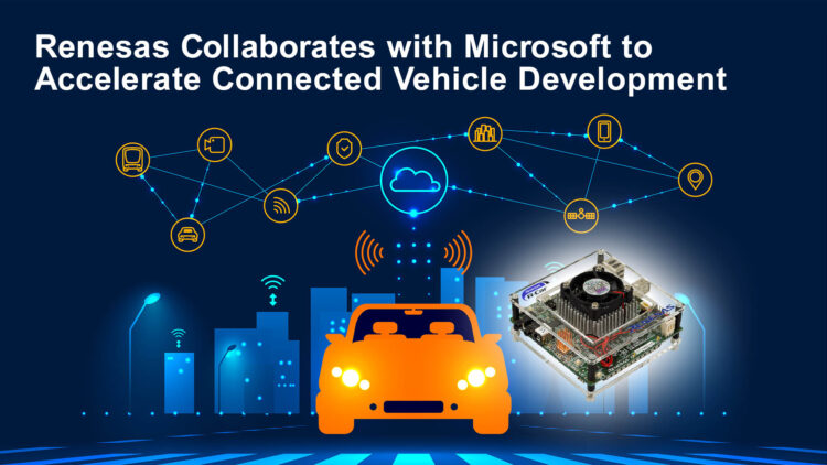 Renesas Collaborates with Microsoft to Accelerate Connected Vehicle Development