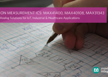 Maxim’s Precision Measurement ICs Achieve Double Battery Life for IoT, Industrial and Healthcare Applications