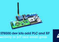 STMicroelectronics Drives G3-PLC Hybrid Connectivity into Smart Devices with ST8500 Development Ecosystem