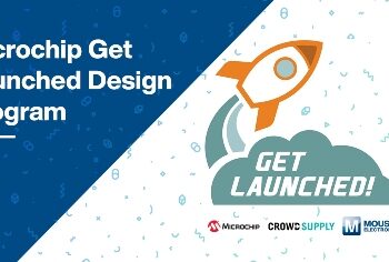 Crowd Supply Teams Up With Microchip and Mouser to Present the 2021 Get Launched Design Program