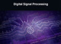 Advantages and Disadvantages of Digital signal processing (DSP) system