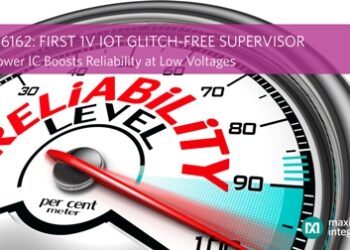 Maxim Integrated Announces Industry’s First Glitch-Free Supervisor in Essential Analog Family to Deliver Robust Protection for Low-Voltage IoT Applications