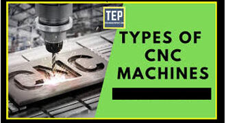 Types of computer numerical controlled machine