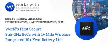 Silicon Labs Unveils World’s First Secure Sub-GHz SoCs with 1+ Mile Wireless Range and 10+ Year Battery Life