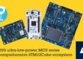 STMicroelectronics’ STM32 Ecosystem Extensions Kick-Start Development with STM32U5 Extreme Low-Power Microcontrollers