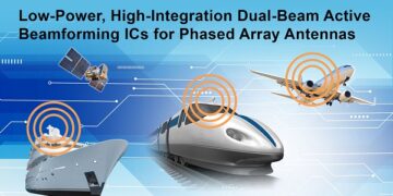 Renesas Expands Satellite Communications Portfolio with Industry’s First Commercial Dual-Beam Active Beamforming IC Lineup