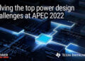 TI addresses critical power-management design challenges for electric vehicles and industrial systems at APEC 2022