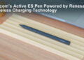Renesas Wireless Power Charging Technology Is Integrated in Wacom Active ES® Pen Solutions