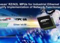 Renesas’ RZ/N2L MPUs for Industrial Ethernet Simplify Implementation of Network Functionality in Industrial Equipment