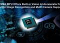 Renesas Expands RZ/V Series with Built-in Vision AI Accelerator for Accurate Image Recognition and Multi-Camera Image Support