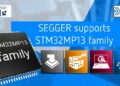 The complete SEGGER ecosystem fully supports ST’s new MPUs