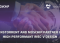 MosChip and Tenstorrent partner on high performant RISC-V design