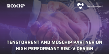 MosChip and Tenstorrent partner on high performant RISC-V design