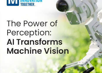 Mouser Explores the Potential of Machine Vision in its latest Empowering Innovation Together Series