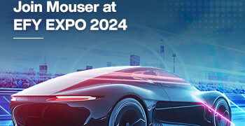 Mouser Electronics to Showcase Its Extensive Range of Products in EFY Expo 2024