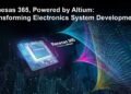 Renesas and Altium Launch First Ever “Renesas 365” to Streamline System Development