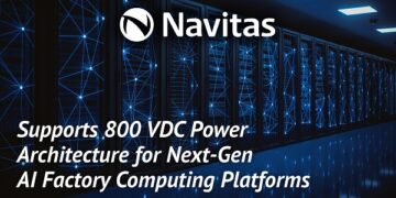 Navitas Supports 800 VDC Power Architecture for NVIDIA’s Next-Generation AI Factory Computing Platforms