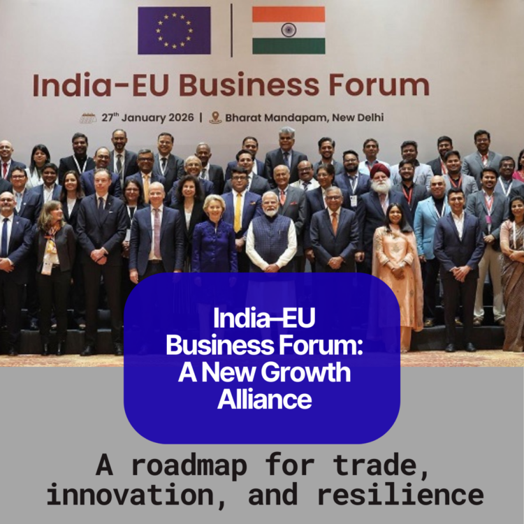India–EU Business Forum Signals a New Chapter in Global Economic Partnership