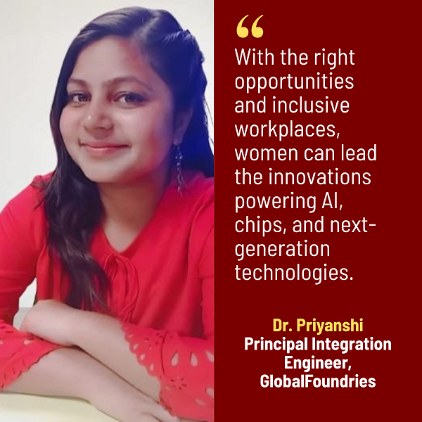 Dr. Priyanshi, Principal Integration Engineer, GlobalFoundries