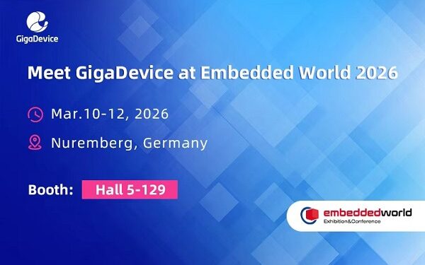 GigaDevice Strengthens Global Presence at Embedded World 2026