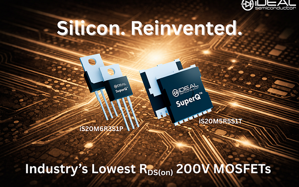 Industry-Lowest RDS(on) 200V MOSFETs in Multiple Standard Power Packages Available from iDEAL Semiconductor