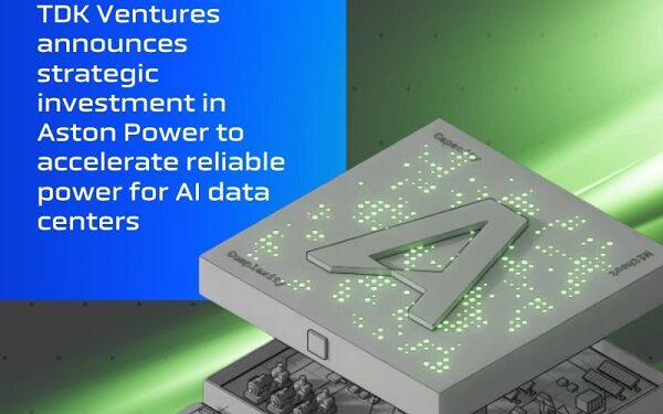 TDK Ventures announces strategic investment in Aston Power to accelerate reliable power for AI data centers
