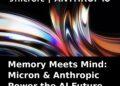 Micron and Anthropic Announce Strategic Agreement to Scale Next-Generation AI Infrastructure