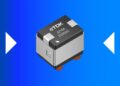 TDK presents SMD common-mode chokes for up to 80 V/35 A with a minimized PCB footprint