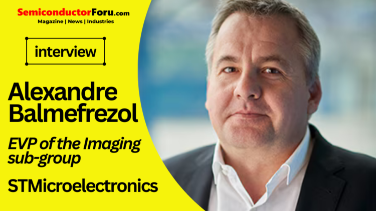 Alexandre Balmefrezol, EVP of the Imaging sub-group, STMicroelectronics