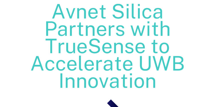 Avnet Silica Enables Easier Ultra-Wideband Module Integration with TrueSense Linecard Addition