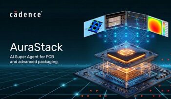 Cadence Introduces AuraStack AI Super Agent, the World’s First Agentic AI Platform for PCB and Advanced Packaging