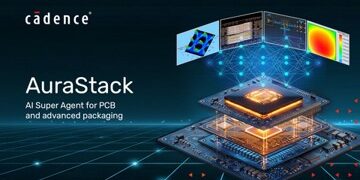 Cadence Introduces AuraStack AI Super Agent, the World’s First Agentic AI Platform for PCB and Advanced Packaging