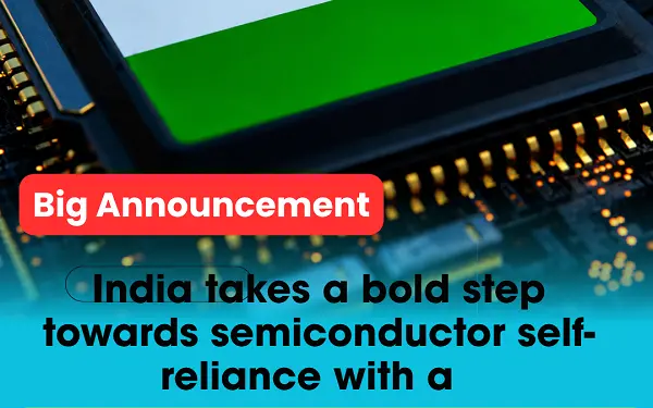 Cabinet Approves Semicon 2.0 with ₹1.27 Lakh Crore Outlay to Power India’s Semiconductor Future