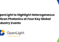 OpenLight to Highlight Heterogeneous Silicon Photonics at Four Key Global Industry Events
