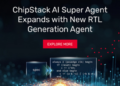 Cadence Expands ChipStack AI Super Agent with a New Agent for RTL Generation and Early PPA Optimization