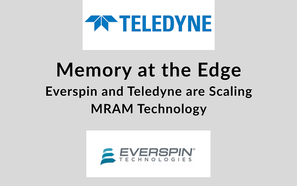 Everspin Technologies and Teledyne HiRel Semiconductors Partner to Accelerate MRAM Adoption in Aerospace and Defense Applications