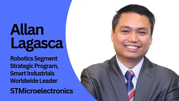 Allan Lagasca, Robotics Segment Strategic Program, Smart Industrials Worldwide Leader at STMicroelectronics
