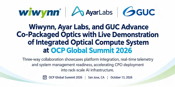 Wiwynn, Ayar Labs, and GUC Advance Co-Packaged Optics with Live Demonstration of Integrated Optical Compute System at OCP Global Summit 2026